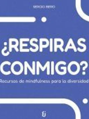 ¿Respiras conmigo?: Recursos de mindfulness para la diversidad