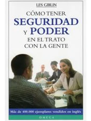 Cómo tener seguridad y poder en el trato con la gente