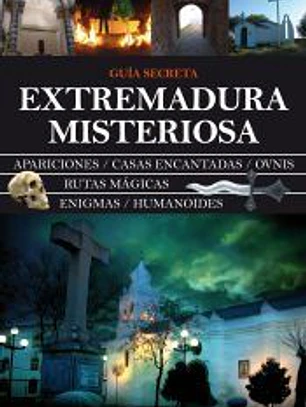 EXTREMADURA MISTERIOSA GUIA SECRETA