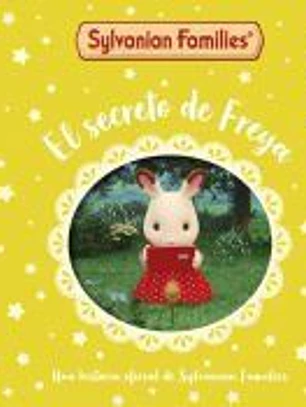 Sylvanian Families. Un cuento - El secreto de Freya