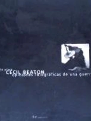 Cecil Beaton, opiniones fotográficas de una guerra