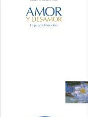 Amor y desamor: la pureza liberadora
