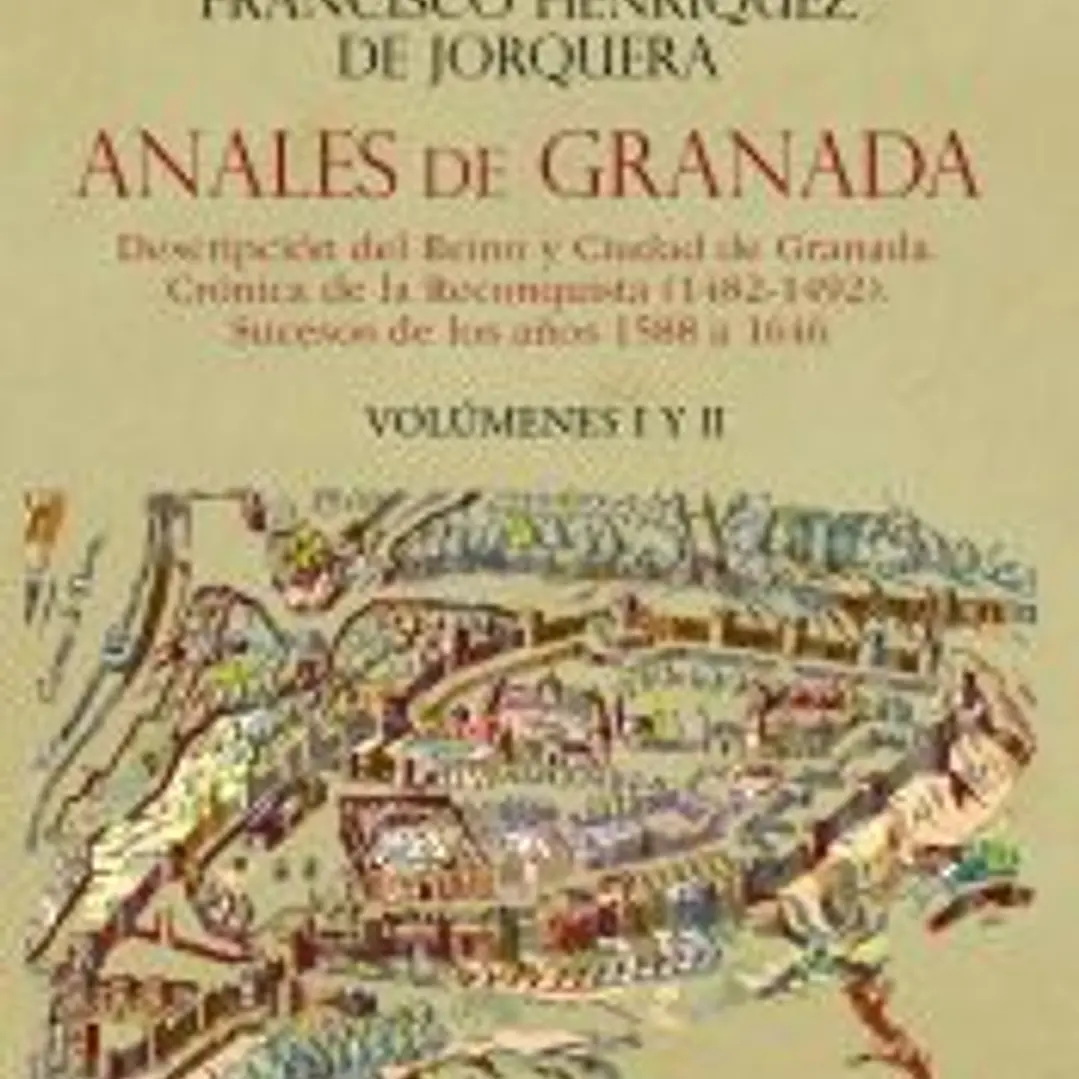 Anales de Granada: descripción del reino y ciudad de Granada 1