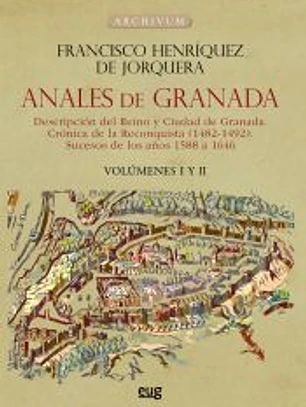 Anales de Granada: descripción del reino y ciudad de Granada