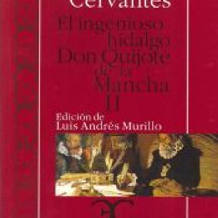 El ingenioso hidalgo Don Quijote de la Mancha - II . 1