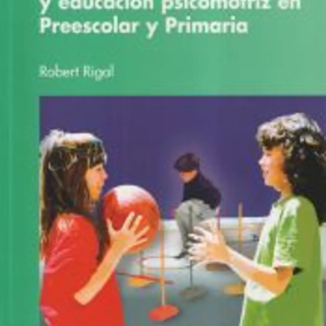 Educación motriz y educación psicomotriz en Preescolar y Primaria 1