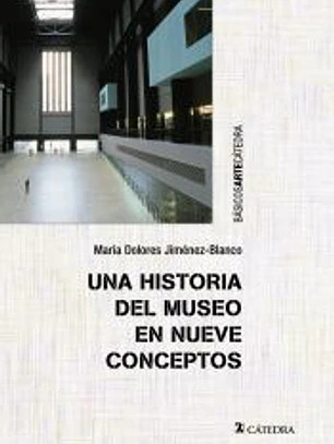 Una historia del museo en nueve conceptos