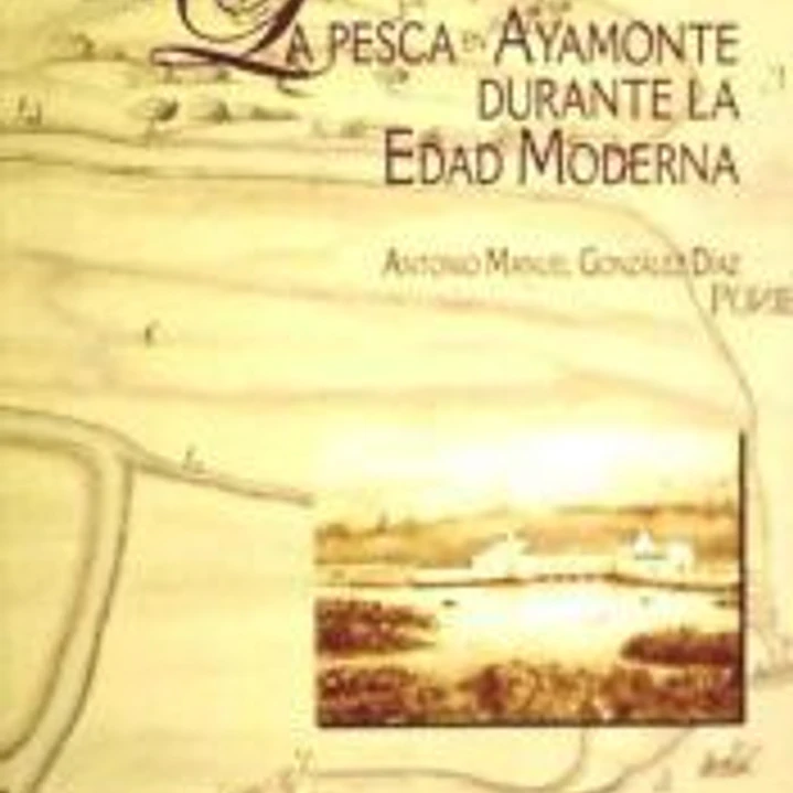La pesca en Ayamonte durante la Edad Moderna 1