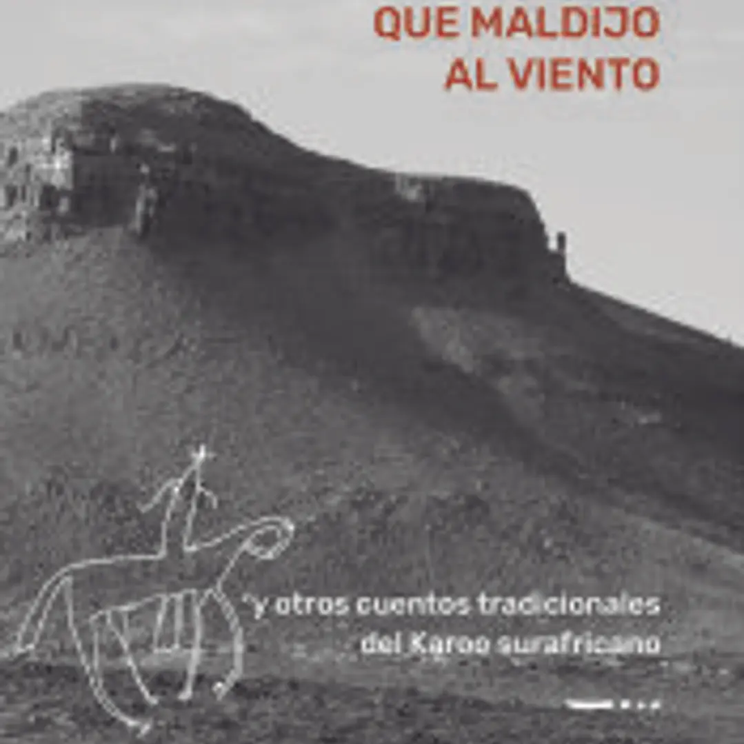 El hombre que maldijo al viento: y otros cuentos tradicionales del Karoo surafricano 1