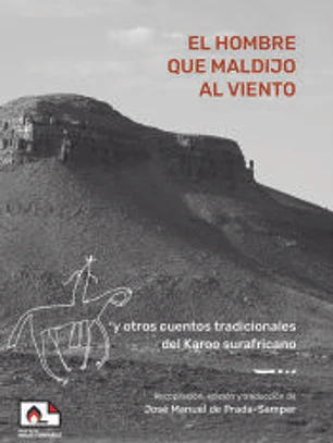El hombre que maldijo al viento: y otros cuentos tradicionales del Karoo surafricano