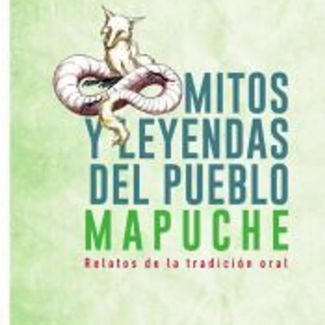 Mitos y leyendas del Pueblo Mapuche 1