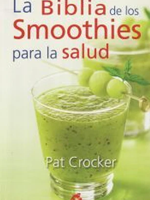 La Biblia de los Smoothies para la salud