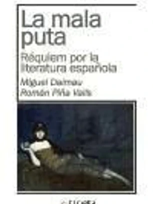 La mala puta. Réquiem por la literatura española