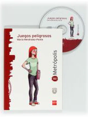 Juegos peligrosos. Espacio Metrópolis. Lectura graduada para adolescentes [B2]