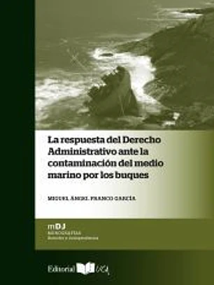 La respuesta del derecho administrativo ante la contaminación del medio marino por los buques