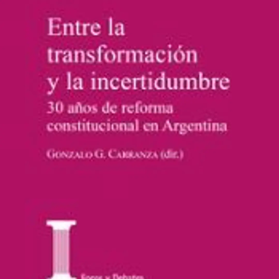 Entre la transformación y la incertidumbre.: 30 años de reforma constitucional en Argentina 1