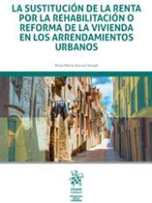 La Sustitución de la Renta por la Rehabilitación o Reforma de la Vivienda en los Arrendamientos Urbanos