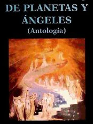 De Planetas y Angeles (Antología)