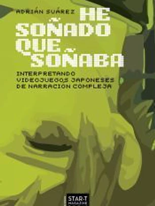 He soñado que soñaba: Interpretando videojuegos japoneses de narración compleja