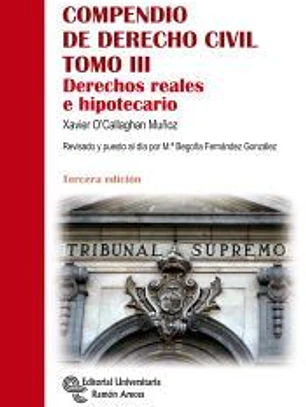 Compendio de Derecho Civil. Tomo III: Derechos reales e hipotecario