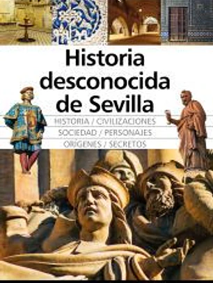 Historia desconocida de Sevilla