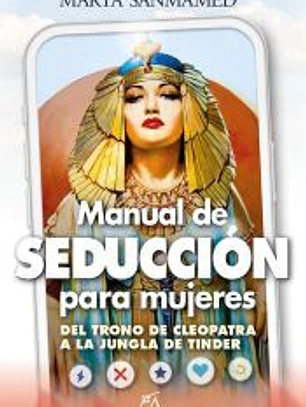 Manual de seducción para mujeres:del trono de cleopatra