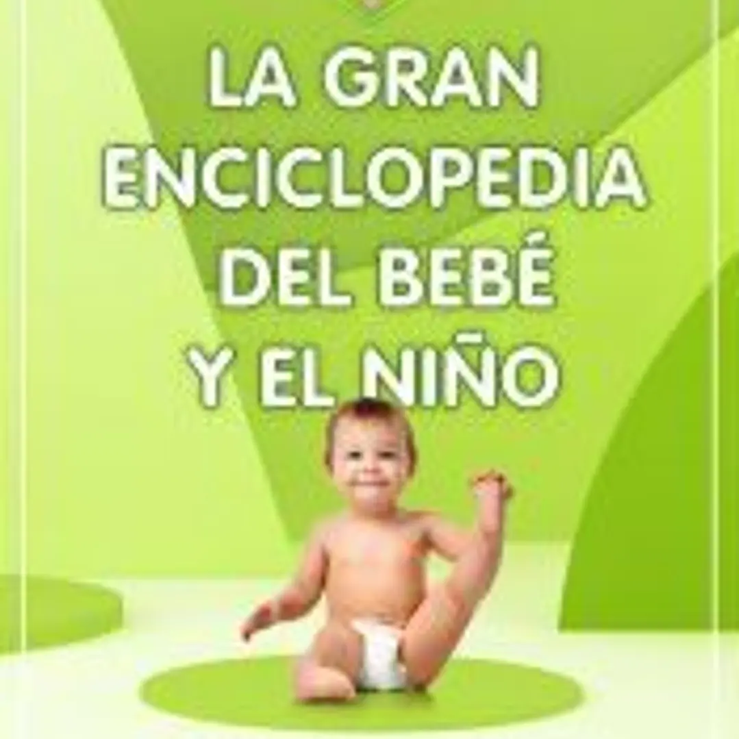 La gran enciclopedia del bebé y el niño 1