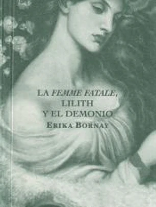 LA FEMME FATALE, LILITH Y EL DEMONIO