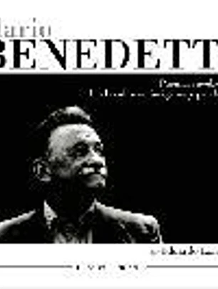 MARIO BENEDETTI. Poemas revelados. Un hombre en imágenes y palabras. Distribuye Ed. Losada