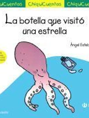 ChiquiCuento 5. La botella que visitó una estrella
