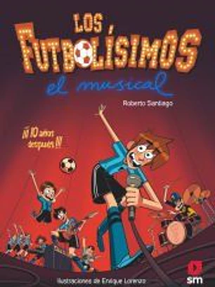 Los Futbolísimos. El Musical