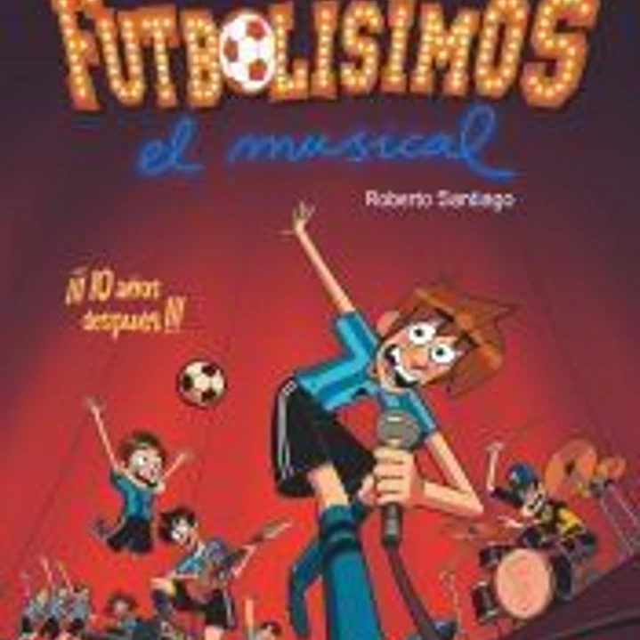 Los Futbolísimos. El Musical 1