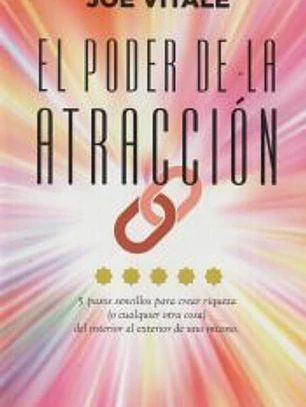 El poder de la atracción: 5 pasos sencillos para crear riqueza