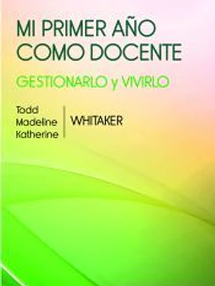 MI PRIMER AÑO COMO DOCENTE. GESTIONARLO Y VIVIRLO