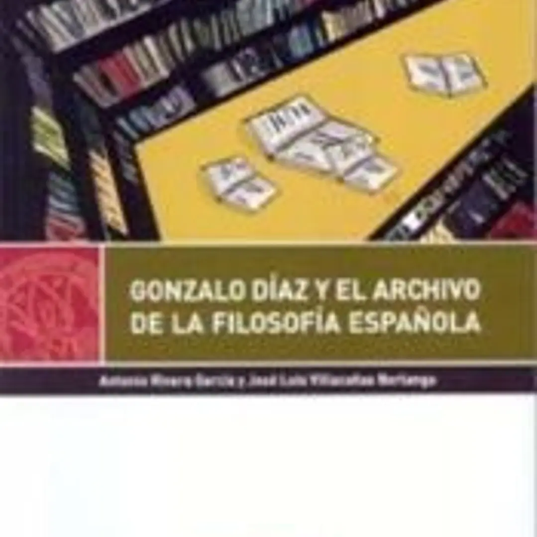 Gonzalo díaz y el archivo e la filosofía española 1
