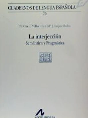 La interjección: semántica y pragmática (V cuadrado)