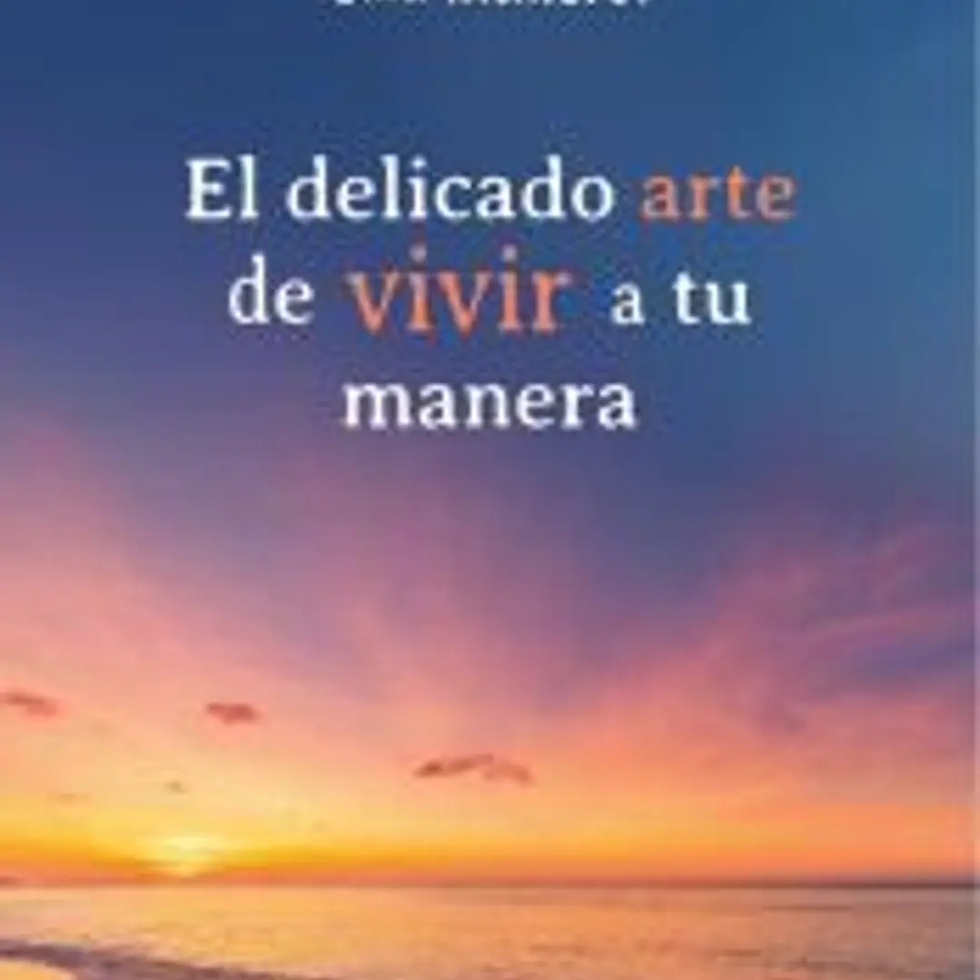 El delicado arte de vivir a tu manera 1