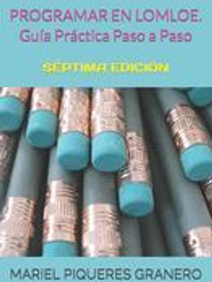 PROGRAMAR EN LOMLOE. Paso a Paso: Guía Programación Didáctica y Plantillas Programación Aula
