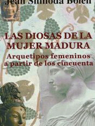 Las diosas de la mujer madura: arquetipos femeninos a partir de los cincuenta