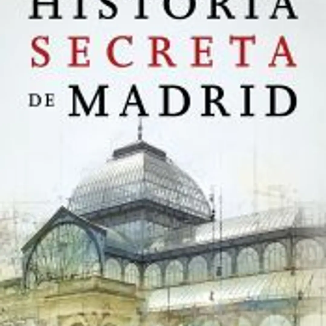 La historia secreta de Madrid 1