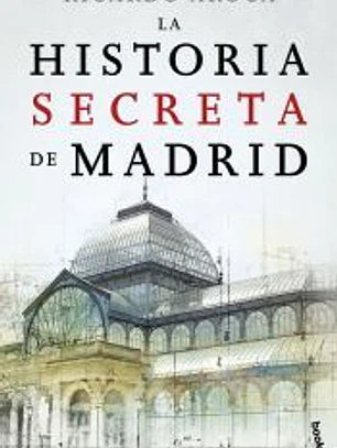 La historia secreta de Madrid