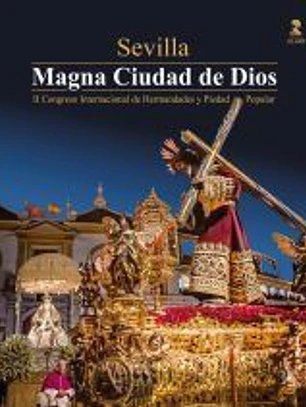 Sevilla. Magna Ciudad de Dios