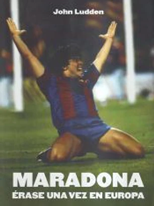 MARADONA: ÉRASE UNA VEZ EN EUROPA