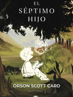 El séptimo hijo (Saga de Alvin Maker [El Hacedor] 1)