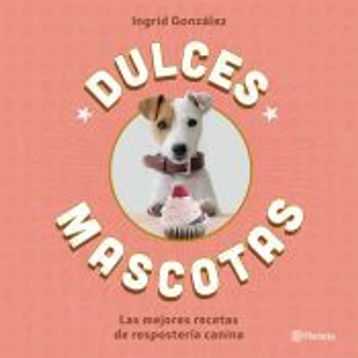 Dulces mascotas: Las mejores recetas de repostería canina 1