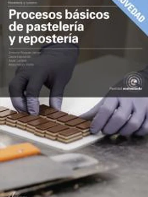 PROCESOS BASICOS PASTELERIA REPOSTERIA GM 21 CF