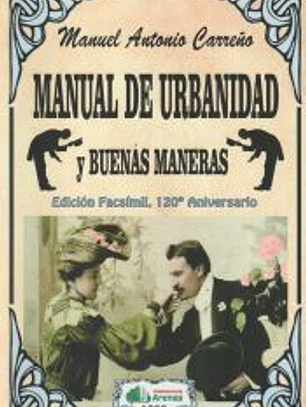 MANUAL DE URBANIDAD Y BUENAS MANERAS (EDICION FACSIMIL, 120º ANIVERSARIO)