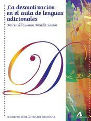 La desmotivación en el aula de lenguas adicionales: investigación, teoría y práctica