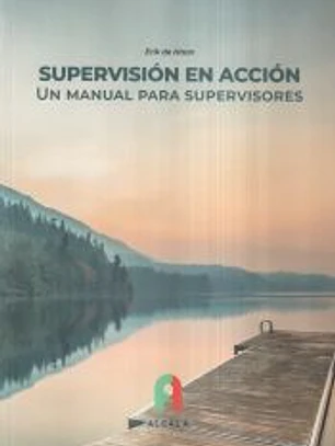 SUPERVISIÓN EN ACCIÓN. Un manual para supervisores