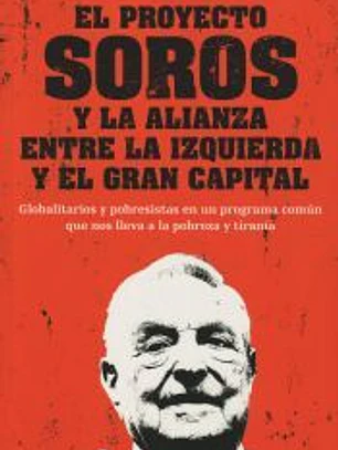 El proyecto soros y la alianza entre la izquierda y el gran capital